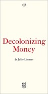 Decolonizing Money - Julio Linares - 9780745349831