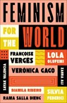 Feminism for the World - Lola Olufemi ; Francoise Verges ; Silvia Federici ; Veronica Gago - 9780745350332