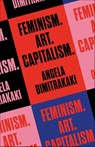 Feminism. Art. Capitalism. - Angela Dimitrakaki - 9780745351247