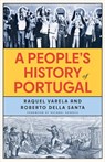 A People's History of Portugal - Raquel Varela ; Roberto della Santa - 9780745351605
