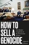 How to Sell a Genocide - Adam H. Johnson - 9780745351650