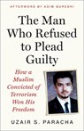 The Man Who Refused to Plead Guilty - Uzair S. Paracha - 9780745351964