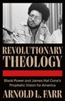 Revolutionary Theology - Arnold L. Farr - 9780745352558