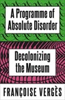 A Programme of Absolute Disorder - Francoise Verges - 9780745352619