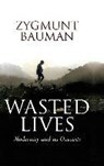 Wasted Lives - Zygmunt (Universities of Leeds and Warsaw) Bauman - 9780745631653