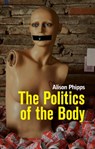 The Politics of the Body - Alison Phipps - 9780745648880