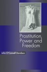 Prostitution, Power and Freedom - Julia O'Connell Davidson - 9780745668093