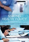 Making Health Policy - Andy Alaszewski ; Patrick Brown - 9780745680644