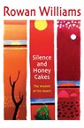 Silence and Honey Cakes - Rowan Williams - 9780745951706