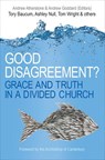 Good Disagreement? - Revd Dr Andrew Atherstone ; Revd Dr Andrew Goddard - 9780745968353
