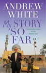 My Journey So Far - Andrew White ; Canon Andrew White - 9780745970226