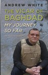 Vicar of Baghdad - My Journey So Far - Andrew White - 9780745981192