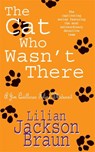 The Cat Who Wasn't There (The Cat Who… Mysteries, Book 14) - Lilian Jackson Braun - 9780747241348