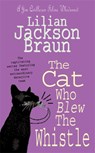 The Cat Who Blew the Whistle (The Cat Who… Mysteries, Book 17) - Lilian Jackson Braun - 9780747248156