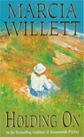 Holding On (The Chadwick Family Chronicles, Book 2) - Marcia Willett - 9780747259978