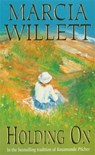 Holding On (The Chadwick Family Chronicles, Book 2) - Marcia Willett - 9780747259978