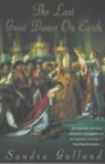 The Last Great Dance on Earth - Sandra Gulland - 9780747261926
