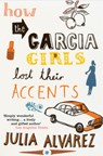How the Garcia Girls Lost Their Accents - Julia Alvarez - 9780747572657