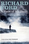 A Piece of My Heart - Richard Ford - 9780747584964