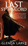 The Last Stormlord - Glenda Larke - 9780748115082