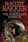 The White-Luck Warrior - R. Scott Bakker - 9780748117055