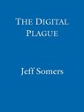 The Digital Plague - Jeff Somers - 9780748119554