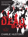 My Dead Body - Charlie Huston - 9780748121571