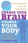 Change Your Brain, Change Your Body - Dr Daniel G. Amen - 9780748124046
