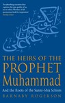 The Heirs Of The Prophet Muhammad - Barnaby Rogerson - 9780748124701