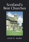 Scotland's Best Churches - John R (Honorary Professorships Hume - 9780748621781