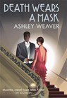 Death Wears a Mask - WEAVER,  Ashley - 9780749017187