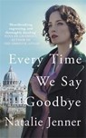 Every Time We Say Goodbye - Natalie Jenner - 9780749030063