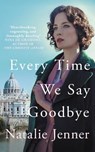 Every Time We Say Goodbye - Natalie Jenner - 9780749030261