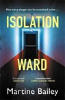 Isolation Ward - Martine Bailey - 9780749031053