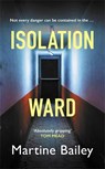 Isolation Ward - Martine Bailey - 9780749031053