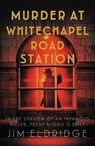 Murder at Whitechapel Road Station - Jim Eldridge - 9780749031565