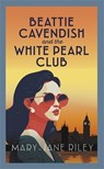 Beattie Cavendish and the White Pearl Club - Mary-Jane Riley - 9780749032197