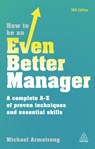 How to be an Even Better Manager - Michael Armstrong - 9780749480271