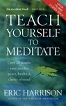 Teach Yourself To Meditate - Eric Harrison - 9780749913281
