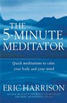 The 5-Minute Meditator - Eric Harrison - 9780749924591