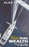 Relax Into Wealth - COHEN,  Alan - 9780749928193