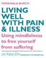 Living Well With Pain And Illness - Vidyamala Burch - 9780749928605