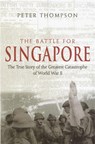 The Battle For Singapore - Peter Thompson - 9780749950996