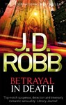 Betrayal In Death - J. D. Robb - 9780749956264
