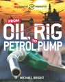 Source to Resource: Oil: From Oil Rig to Petrol Pump - Michael Bright - 9780750292047