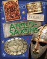 Explore!: Anglo Saxons - Jane Bingham - 9780750297349