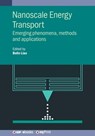 Nanoscale Energy Transport: Emerging phenomena, methods and applications - Bolin Liao - 9780750317672