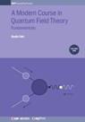 A Modern Course in Quantum Field Theory, Volume 1 - Prof Badis Ydri - 9780750317788