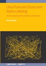 Ultra Poincaré Chaos and Alpha Labeling - Marat Akhmet - 9780750351638