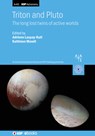 Triton and Pluto: The long lost twins of active worlds - Adrienn Luspay-Kuti - 9780750356190